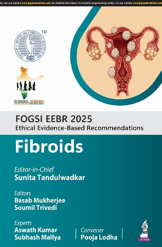 Бумажная книга «FOGSI EEBR 2025: Ethical Evidence-Based Recommendations: Fibroids», авторов Басаб Мукерджи, Сумил Триведи, Сунита Тандулвадкар - фото №1