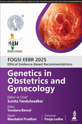 Бумажная книга «FOGSI EEBR 2025: Ethical Evidence-Based Recommendations: Genetics in Obstetrics and Gynecology», авторов Сунита Тандулвадкар, Вандана Бансал - фото №1