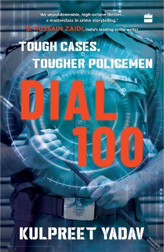 Паперова книга «Dial 100: Tough Cases, Tougher Policemen», автор Кулпріт Ядав - фото №1