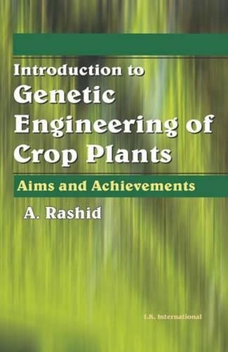 Бумажная книга «Introduction to Genetic Engineering of Crop Plants: Aims and Achievements», автор А. Рашид - фото №1