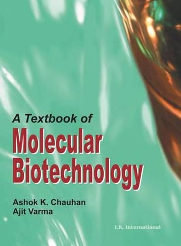Бумажная книга «A Textbook of Molecular Biotechnology», авторов Аджит Варма, Ашок К. Чаухан - фото №1