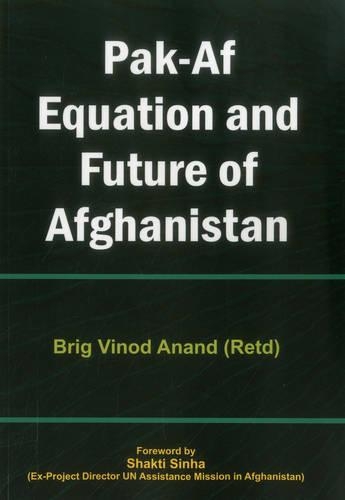 Бумажная книга «Pak Af Equation and Future of Afghanistan», автор Бриг Винод Ана Нд - фото №1