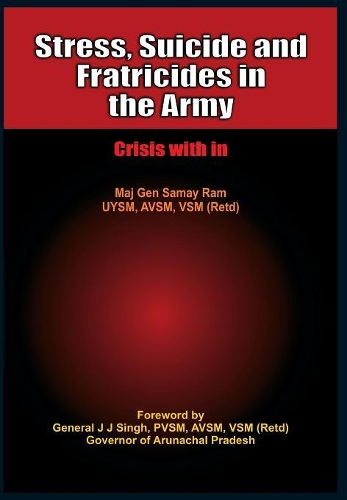Бумажная книга «Stress, Suicides and Fratricides in the Army: Crisis within», автор Самай Рам - фото №1