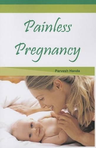 Бумажная книга «Painless Pregnancy», автор Парвеш Ханда - фото №1