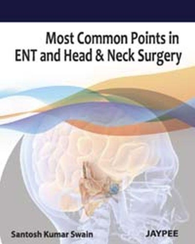 Паперова книга «Most Common Points in ENT and Head & Neck Surgery», автор Сантош Кумар Свейн - фото №1