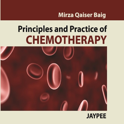 Бумажная книга «Principles and Practice of Chemotherapy», автор Мирза Кайзер Баиг - фото №1