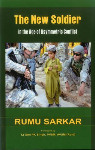 Бумажная книга «The New Soldier in the Age of Asymmetric Conflict», автор Руму Саркар - фото №1