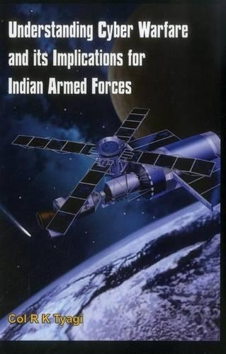[object Object] «Understanding Cyber Warfare and its Implications for Indian Armed Forces», автор Р. К. Тьягі - фото №1