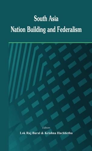 Бумажная книга «South Asia: Nation Building and Federalism», авторов Кришна Хачхетху, Лок Радж Барал - фото №1