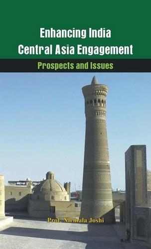 Бумажная книга «Enhancing India-Central Asia Engagement: Prospects and Issues», автор Нирмала Джоши - фото №1