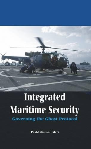 Бумажная книга «Integrated Maritime Security: Governing the Ghost Protocol», автор Прабхакаран Палери - фото №1