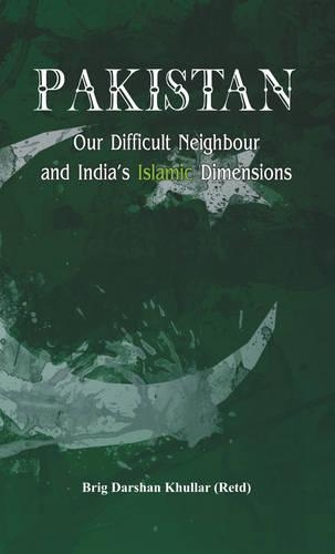 Бумажная книга «Pakistan Our Difficult Neighbour and India's Islamic Dimensions», автор Даршан Хуллар - фото №1