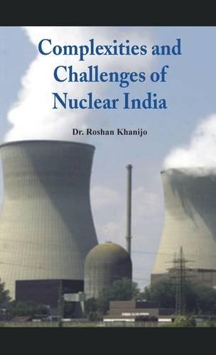 Бумажная книга «Complexities and Challenges of Nuclear India», автор Рошан Ханиджо - фото №1