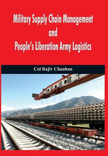 Бумажная книга «Military Supply Chain Management and People's Liberation Army Logistics», автор Раджив Чаухан - фото №1