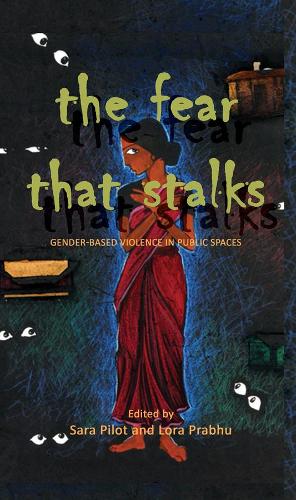 Бумажная книга «The Fear That Stalks: Gender-Based Violence in Public Spaces», автор Сара Пилот - фото №1