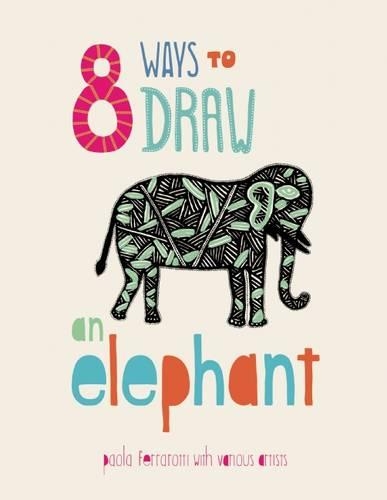 Бумажная книга «8 Ways to draw an Elephant - PB», автор Паола Ферраротти - фото №1