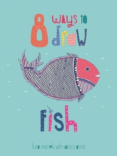 Бумажная книга «8 Ways to draw a Fish - PB», автор Луиза Мартело - фото №1