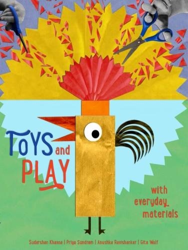 Паперова книга «Toys and Play: with Everyday Materials», авторів Анушка Равішанкар, Гіта Вольф, Сударшан Кханна - фото №1