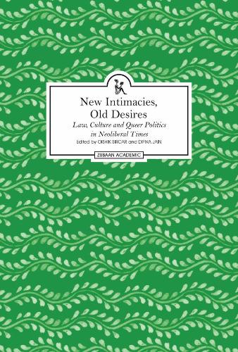 Бумажная книга «New Intimacies, Old Desires – Law, Culture and Queer Politics in Neoliberal Times», авторов Дипика Джайн, Ойшик Сиркар - фото №1