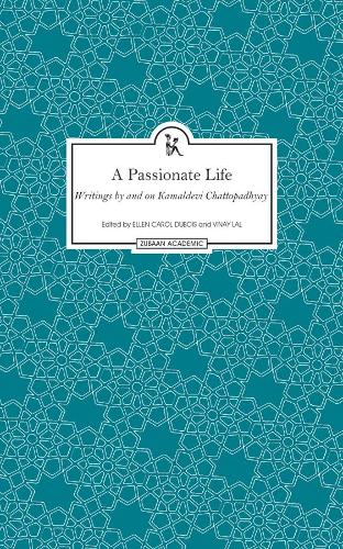 Паперова книга «A Passionate Life – Writings by and on Kamladevi Chattopadhyay», авторів Еллен Керол Дюбуа, Камаладеві Чаттопадх'яй, Вінай Лал - фото №1