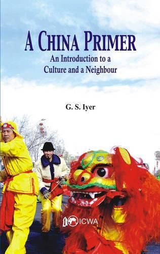 Бумажная книга «A China Primer: An Introduction to a Culture and a Neighbour», автор Г. Субрамания Айер - фото №1