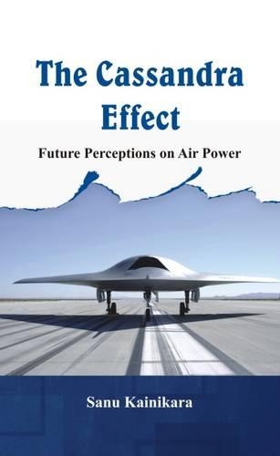 Бумажная книга «The Cassandra Effect: Future Perceptions on Air Power», автор Сану Кайникара - фото №1