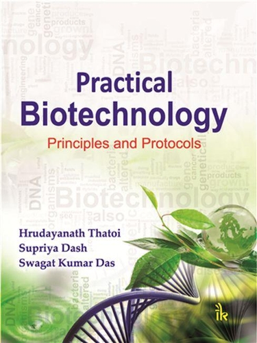 Паперова книга «Practical Biotechnology: Principles and Protocols», авторів Х.Н. Тотоі, Супрія Даш, Свагат Кумар Дас - фото №1