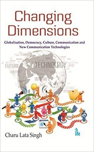 Паперова книга «Changing Dimensions: Globalisation, Democracy, Culture, Communication and New Communication Technologies», автор Чару Лата Сінгх - фото №1