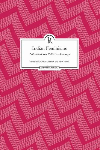Бумажная книга «Indian Feminisms – Individual and Collective Journeys», авторов Абха Бхайя, Пунам Катхурия - фото №1