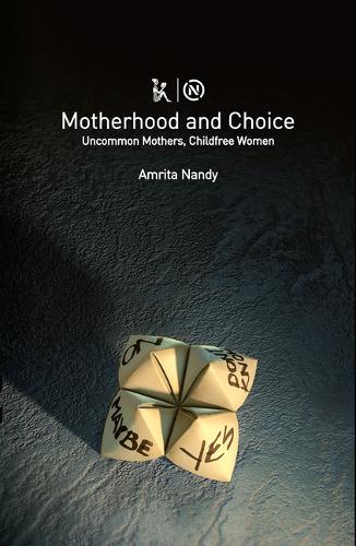 Бумажная книга «Motherhood and Choice – Uncommon Mothers, Childfree Women», автор Амрита Нанди - фото №1