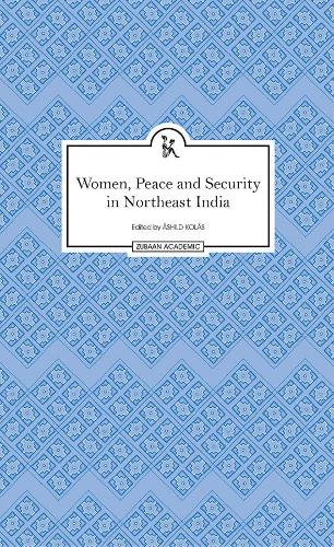Бумажная книга «Women, Peace and Security in Northeast India», автор Ашильд Колас - фото №1