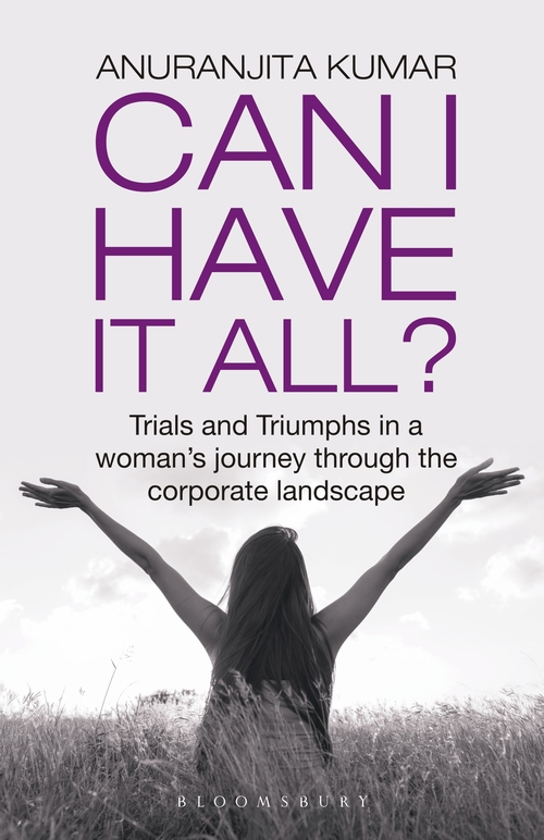 Бумажная книга «Can I Have It All: Trials and Triumphs in a woman’s journey through the corporate landscape», автор Ануранджита Кумар - фото №1