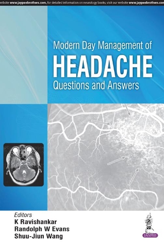 Бумажная книга «Modern Day Management of Headache: Questions and Answers», авторов K. Равишанкар, Рэндольф Уоррен Эванс, Шуу-Цзюнь Ван - фото №1