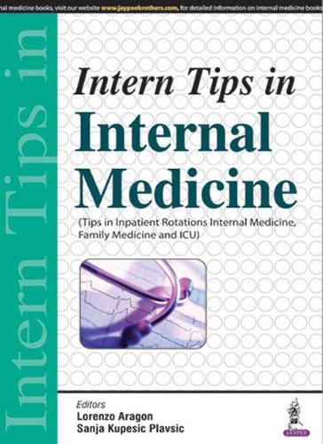 Паперова книга «Intern Tips in Internal Medicine», авторів Лоренцо Арагон, Саня Купешич Плавшич - фото №1
