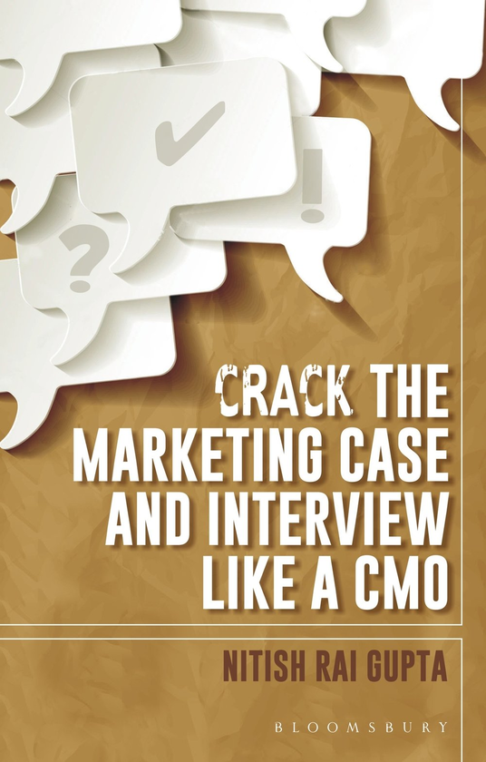 Бумажная книга «Crack the Marketing Case and Interview Like A CMO», автор Нитиш Рай Гупта - фото №1
