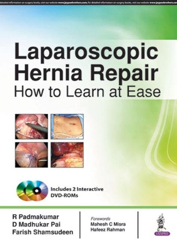 Бумажная книга «Laparoscopic Hernia Repair: How to Learn at Ease», авторов Д Мадхукар Пай, Фариш Шамсудин, Р. Падмакумар - фото №1