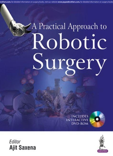 Бумажная книга «A Practical Approach to Robotic Surgery», автор Аджит Саксена - фото №1