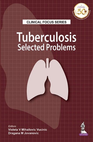 Паперова книга «Clinical Focus Series: Tuberculosis: Selected Problems», авторів Драгана М. Йованович, Віолета Михайлович-Вучиніч - фото №1