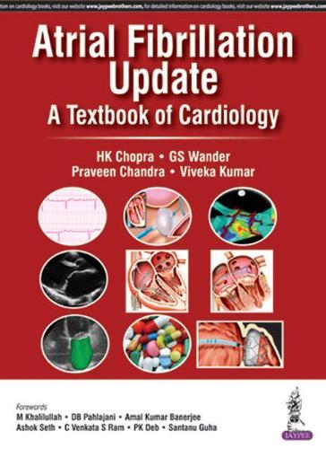 Паперова книга «Atrial Fibrillation Update: A Textbook of Cardiology», авторів Гурпріт С. Вандер, Х.К. Чопра, Правін Чандра, Вівека Кумар - фото №1