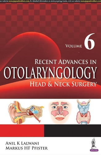 Бумажная книга «Recent Advances in Otolaryngology Head & Neck Surgery: Volume 6», авторов Анил К. Лалвани, Маркус Х. Ф. Пфистер - фото №1