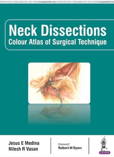 Бумажная книга «Neck Dissections: Colour Atlas of Surgical Technique», авторов Хесус Е. Медина, Нилеш Р. Васан - фото №1