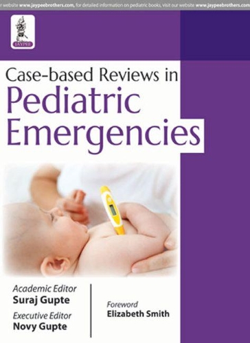 Бумажная книга «Case-based Reviews in Pediatric Emergencies», автор Сурадж Гупте - фото №1