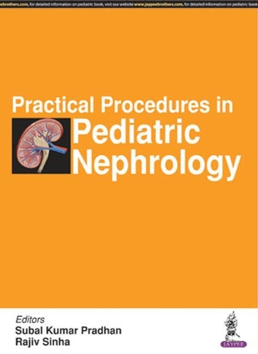 Паперова книга «Practical Procedures in Pediatric Nephrology», авторів Раджив Сінха, Субал Кумар Прадхан - фото №1