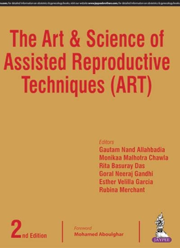 Бумажная книга «The Art & Science of Assisted Reproductive Techniques (ART)», авторов Эстер Велилла Гарсия, Гаутам Н Аллахбадия, Горал Ганди, Моника Малхотра Чавла, Рита Басурай Дас, Рубина Мерчант - фото №1