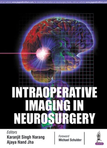 Бумажная книга «Intraoperative Imaging in Neurosurgery», авторов Аджайя Нанд Джха, Каранджит Сингх Наранг - фото №1