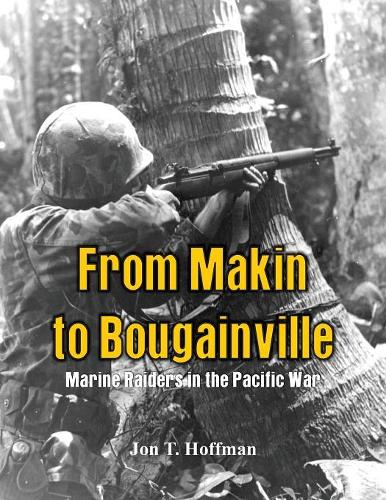 Паперова книга «From Makin to Bougainville: : Marine Raiders in the Pacific War», автор Джон Т. Хоффман - фото №1