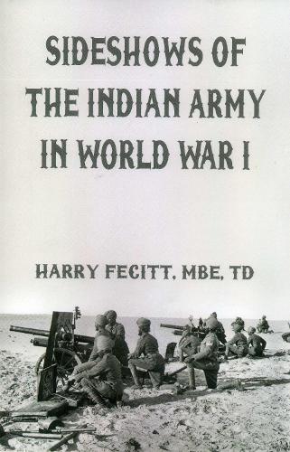Бумажная книга «Sideshows of the Indian Army in World War I», автор Гарри Фецитт - фото №1