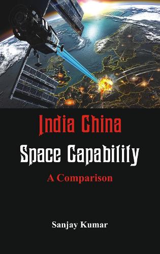 Паперова книга «India China Space Capabilities: A Comparison», автор Санджай Кумар - фото №1