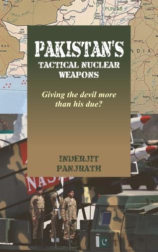 Бумажная книга «Pakistan's Tactical Nuclear Weapons: Giving the devil more than his due?», автор Индерджит Панджратх - фото №1