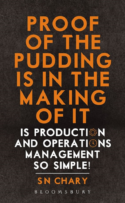 Бумажная книга «Proof of The Pudding Is In The Making Of It. Is Production and Operations Management So Simple!», автор С. Н. Чари - фото №1